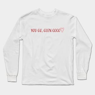 You Go, Glen Coco Long Sleeve T-Shirt